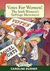 Votes for Women! : Irish Women's Suffrage Movement