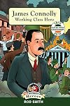 James Connolly: Working Class Hero