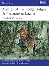 Armies of the Volga Bulgars & Khanate of Kazan: 9th–16th centuries (Men-at-Arms)