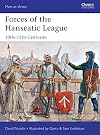 Forces of the Hanseatic League: 13th–15th Centuries (Men-at-Arms)