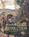 Atlas of the Irish Revolution
