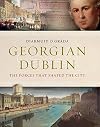 Georgian Dublin: The Forces that Shaped the City