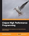 Clojure High Performance Programming