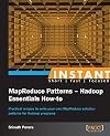 Instant MapReduce Patterns – Hadoop Essentials How-to