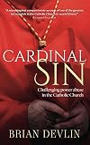 Cardinal Sin: Challenging power abuse in the Catholic Church