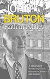 Faith in Politics: A collection of essays on politics, economics, history and religion