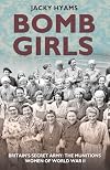 Bomb Girls: Britain's Secret Army: the Munitions Women of World War II