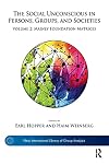 The social unconscious in persons, groups, and societies. Volume 2, Mainly foundation matrices