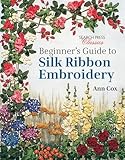 Beginners Guide To Silk Ribbon Embroidery Reissue Search Press Classics