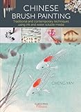Chinese Brush Painting Traditional And Contemporary Techniques Using Ink And Water Soluble Media