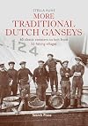 More Traditional Dutch Ganseys: 65 classic sweaters to knit from 55 fishing villages