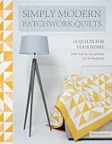 Simply Modern Patchwork Quilts 10 Stunning Stepbystep Projects