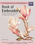 The Royal School Of Needlework Book Of Embroidery A Guide To Essential Stitches Techniques And Projects