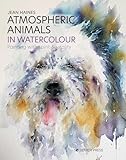 Atmospheric Animals in Watercolour: Painting with spirit & vitality