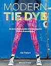 Modern Tie Dye: An eco-friendly guide to colouring your clothes & accessories