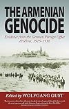 The Armenian Genocide: Evidence from the German Foreign Office Archives, 1915-1916