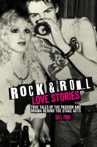 Rock 'n' Roll Love Stories: True tales of the passion and drama behind the stage acts book cover
