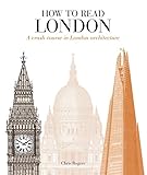How To Read London A Crash Course In London Architecture