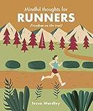 Mindful Thoughts For Runners Freedom On The Trail