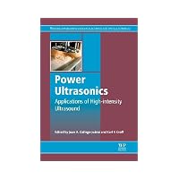 Power Ultrasonics : A Handbook of Applications of High Power Ultrasound Transducers