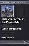 Superconductors In The Power Grid Materials And Applications