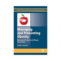 Managing and Preventing Obesity : Behavioural Factors and Dietary Interventions