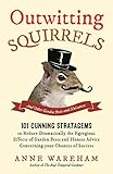 Outwitting Squirrels And Other Garden Pests And Nuisances