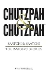Chutzpah & Chutzpah: Saatchi & Saatchi: The Insiders' Stories