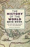 The History of the World Quiz Book: 1,000 Questions and Answers to Test Your Knowledge