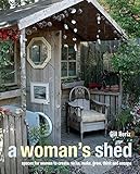 A Womans Sheds Spaces For Women To Create Write Makec Grow Think And Escape