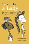 How To Be A Lady