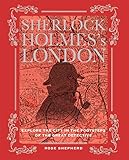 Sherlock Holmess London Explore The City In The Footsteps Of The Great Detective