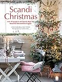 Scandi Christmas Over 45 Projects And Quick Ideas For Beautiful Decorations Gifts