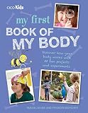 My First Book Of My Body Discover How Your Body Works With 35 Fun Projects And Experiments