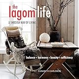 The Lagom Life A Swedish Way Of Living