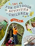 101 Fun Outdoor Activities For Children
