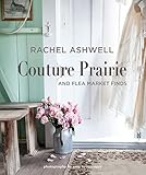 Rachel Ashwell Couture Prairie And Flea Market Finds