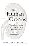 The Human Organs Their Functional Psychological Significance Liver Lung Kidney Heart