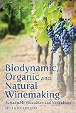 Biodynamic Organic And Natural Winemaking Sustainable Viticulture And Viniculture