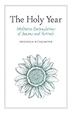 The Holy Year Meditative Contemplations Of Seasons And Festivals