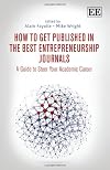 How to get published in the best entrepreneurship journals : a guide to steer your academic career