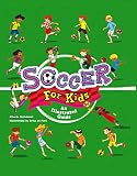 Soccer For Kids An Illustrated Guide