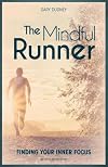 The Mindful Runner: Finding Your Inner Focus