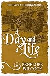A Day and A Life (The Hawk and the Dove Series)