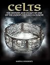 Celts: The History and Legacy of One of the Oldest Cultures in Europe