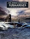 The World's Greatest Submarines: An Illustrated History