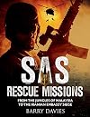 SAS Rescue Missions: From the Jungles of Malaysia to the Iranian Embassy Siege