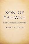 Son of Yahweh: The Gospels As Novels