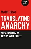Translating Anarchy: The Anarchism of Occupy Wall Street