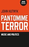 Pantomime terror : music and politics
